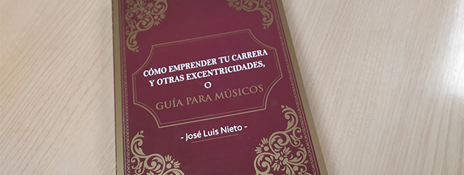 José Luis Nieto publishes a guide for musicians with a prologue by Santos Gracia and a presentation by Rubén Calderón