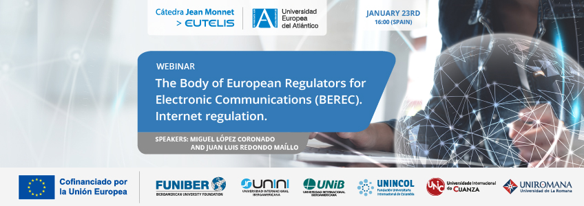 Webinar: “The Body of European Regulators for Electronic Communications. (BEREC). Internet Regulation”