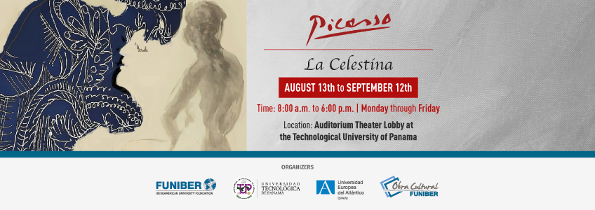 FUNIBER’s Cultural Work and the European University of the Atlantic are organizing an exhibition of Pablo Picasso’s «La Celestina» in Panama